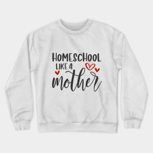 HOMESCHOOL MOM'S Crewneck Sweatshirt